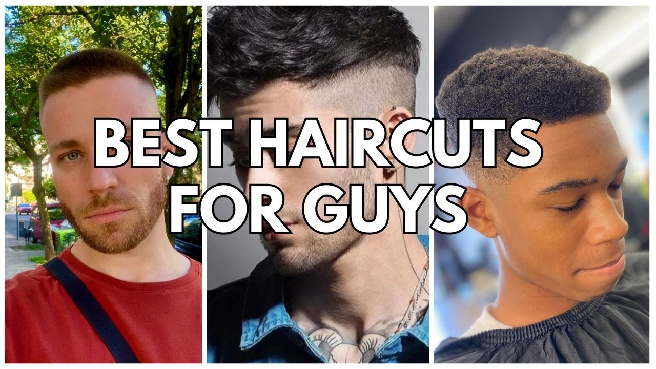 BEST HAIRCUT FOR GUYS