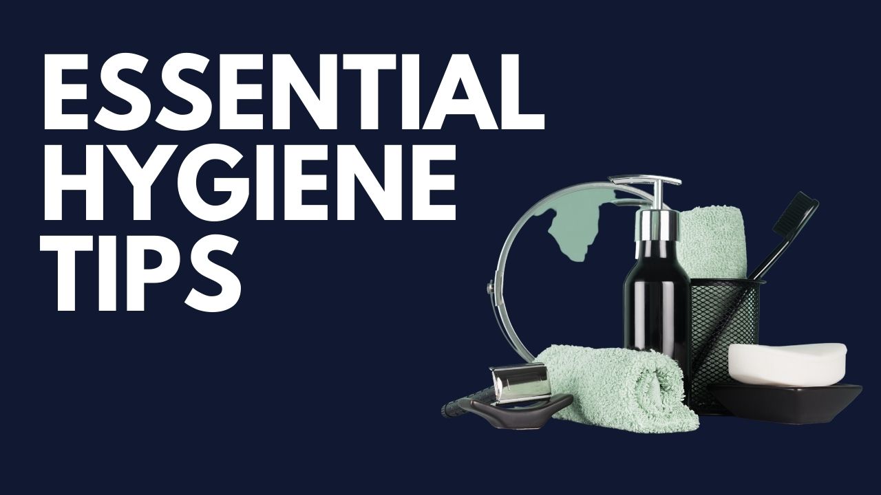essential hygiene tips
