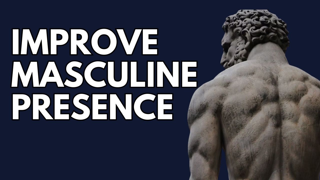 improve masculine presence