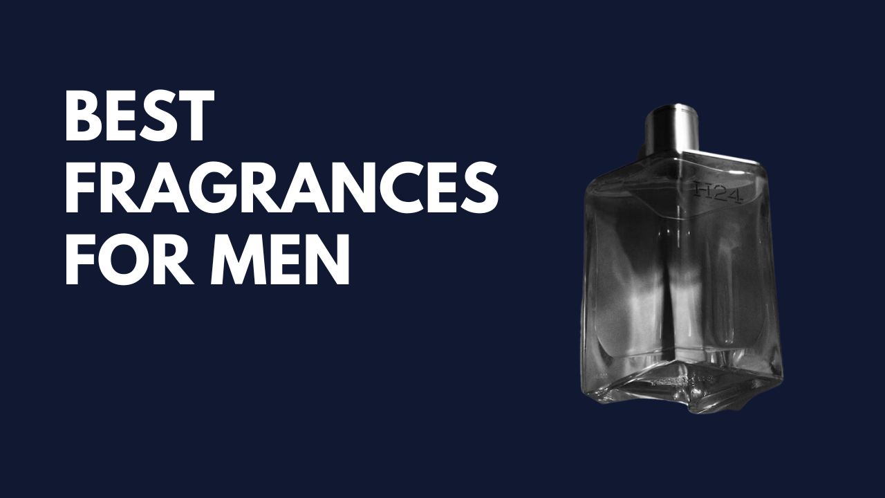 best fragrances for men
