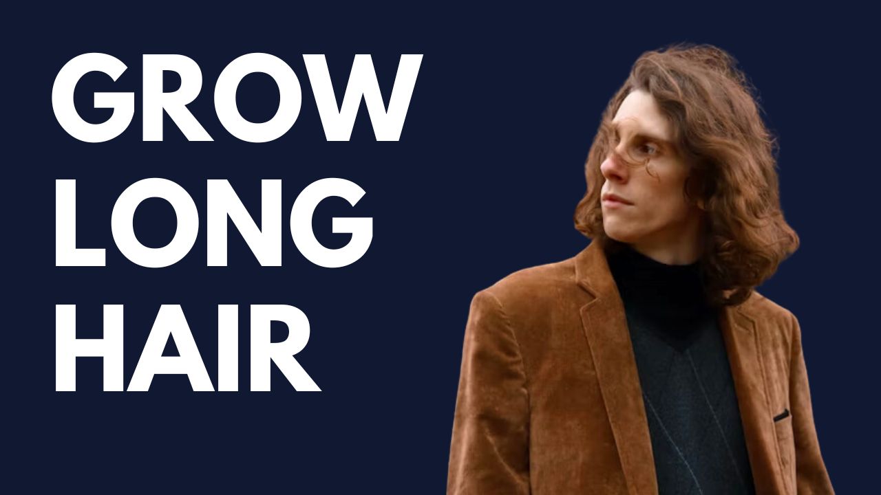 how to grow long hair men