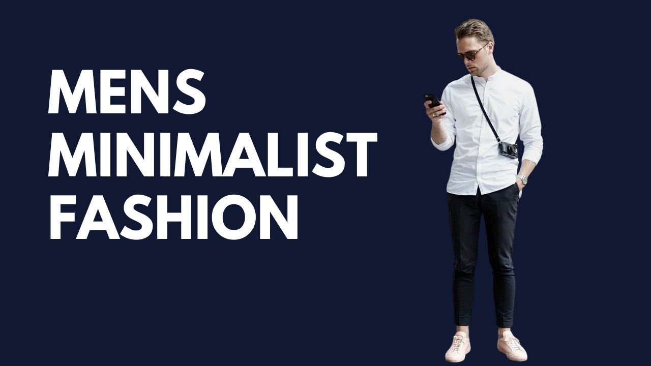 mens minimalist fashion