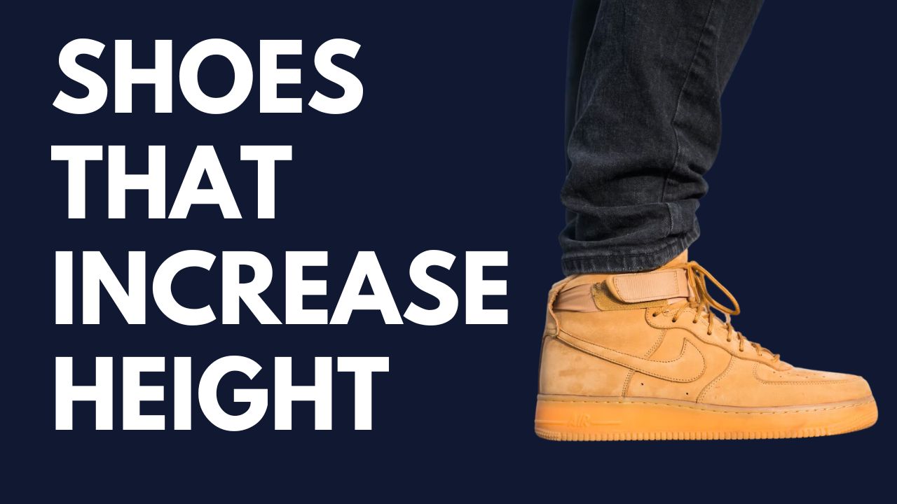 The Best Shoes That Increase Height: A Comprehensive Guide - MEN REFINERY