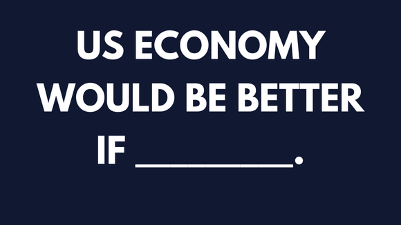 us economy would be better if